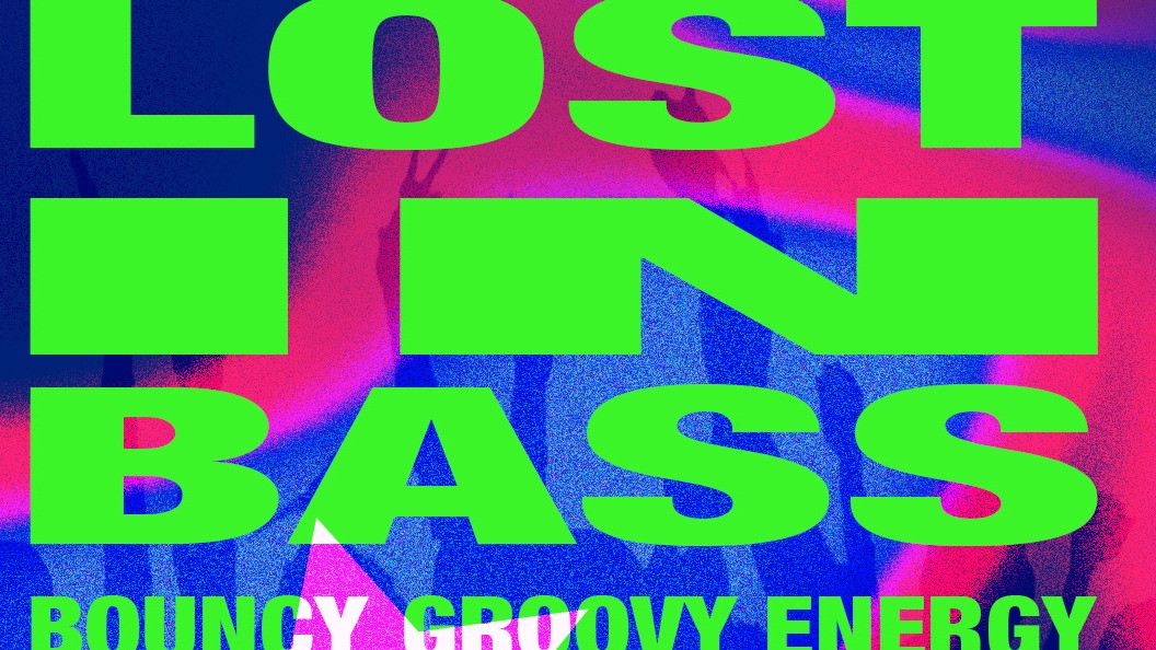 Titelbild der Veranstaltung Lost in Bass - Bouncy Groovy Energy