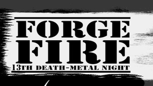 FORGE FIRE: 13th Death-Metal Night