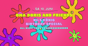 Oma Doris & Friends: Nils König Birthday Special • SA 10.06. • House / Disco / Electronics