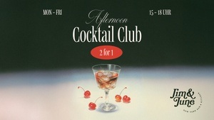 Afternoon Cocktail Club 2 for 1 @ Jim & June