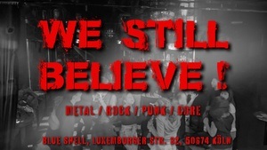 Metal/Rock/Punk/Core - We Still Believe!