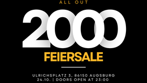 ALL OUT 2000's FEIERSALE @u3.augsburg