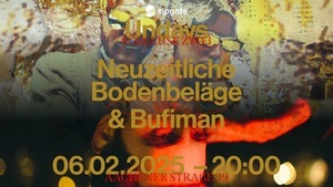 sipgate Undays w/ NEUZEITLICHE BODENBELÄGE & BUFIMAN - LIVE