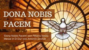 Konzert Dona nobis Pacem (Chor, Orgel)