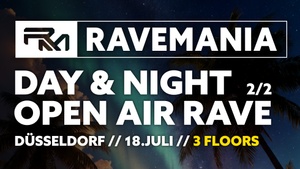 RAVEMANIA // OPEN AIR - DAY & NIGHT RAVE DÜSSELDORF 2/2