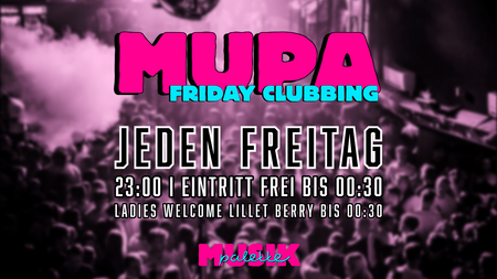 Mupa Friday Clubbing