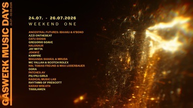 GASWERK MUSIC DAYS 2026 - WEEKEND ONE: Ancestral Futures (Ibaaku + K’boko), Catu Diosis, Gregorio Soave, Halosaur, MC Yallah & Scotch Rolex, NSI. (Tobias Freund & Max Loderbauer), patches.av, Radical Music Lab, Rhythms Of Prescott, Sarah Wreath