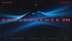 CONVERGENCE VIII: Sound, Text & Visual Performances