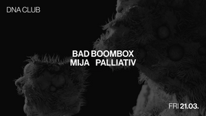 DNA w/ BAD BOOMBOX & MIJA