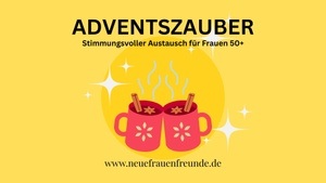 ADVENTSZAUBER – Stimmungsvoller Austausch für Frauen 50+