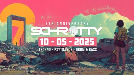 7 Jahre SCHROTTY Anniversary - Techno, PsyTrance, DnB