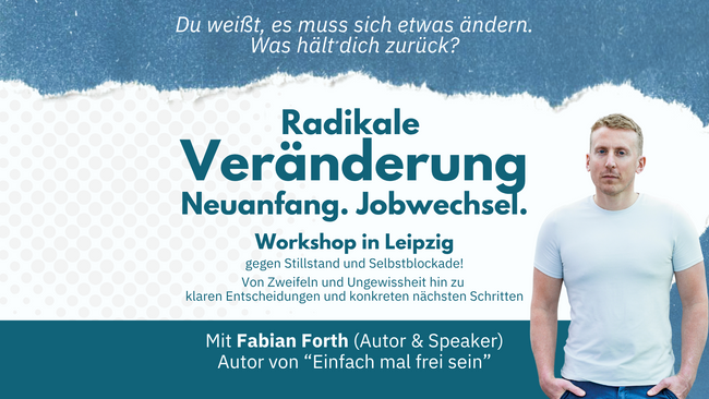 Radikale Veränderung. Neuanfang. Jobwechsel. mit Fabian Forth