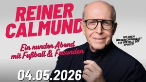 Reiner Calmund - „Ein runder Abend – mit Fußball und Freunden“