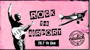 Neulich Rock The Airport Fest (FREE ENTRY) 🎸