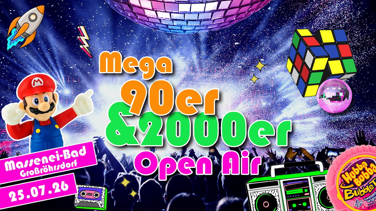 MEGA 90ER & 2000ER • OPEN AIR | Großröhrsdorf - Massenei Bad - 25.07.