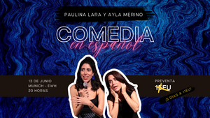 Comedia en Español con Paulina Lara y Ayla Merino