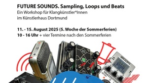 Future Sounds. Sampling, Loops und Beats:  Ein Kulturrucksack-Workshop für Klangkünstler*Innen
