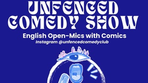 Unfenced Comedy Show I English Open Mics