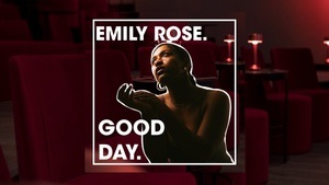 Emily Rose: GOOD DAY