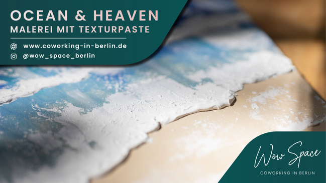 Ocean & Heaven - Malerei mit Texturpaste in Berlin