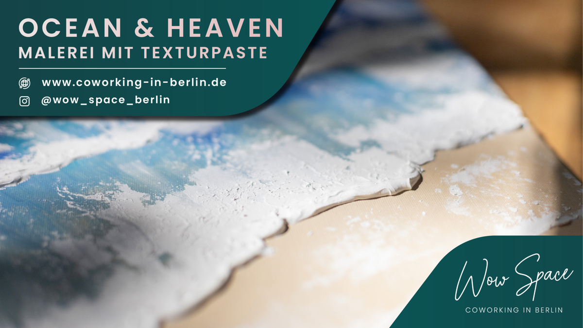 Ocean & Heaven - Malerei mit Texturpaste in Berlin