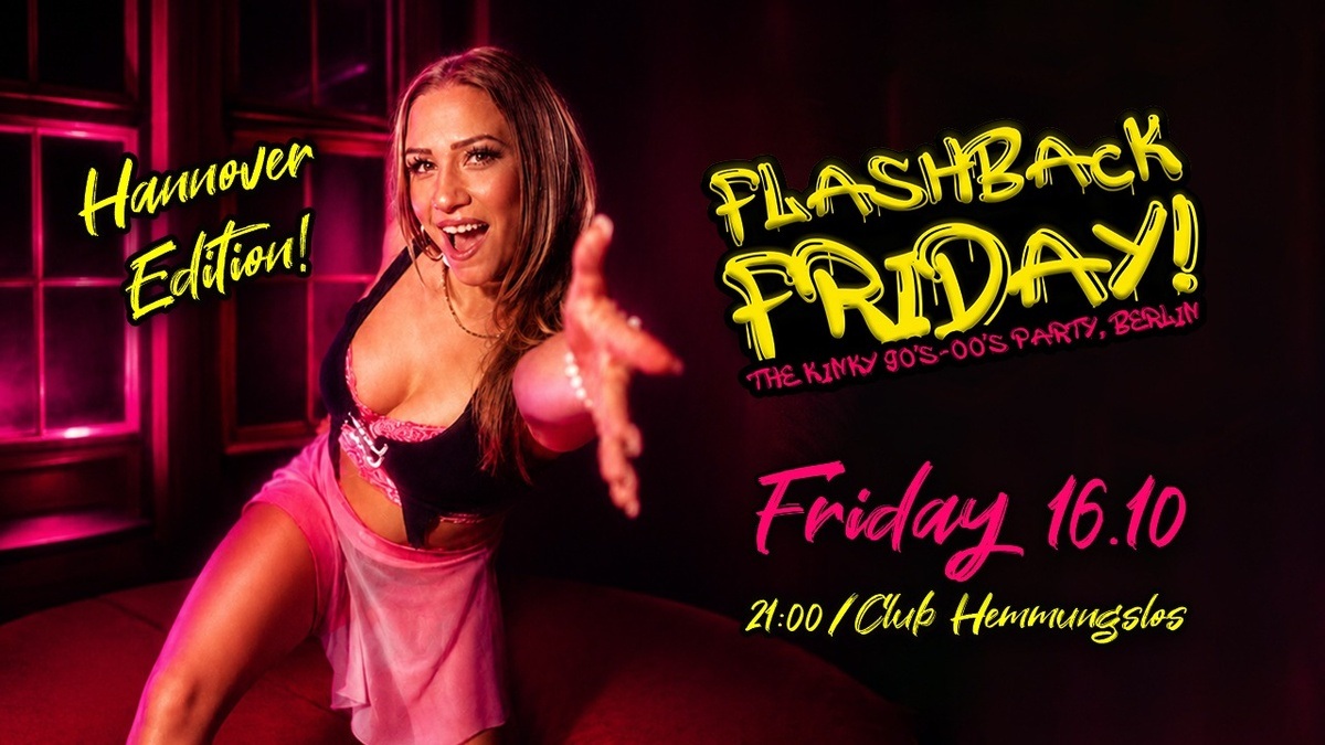 Flashback Friday! The Kinky 90's-00's party! Hannover Edition!