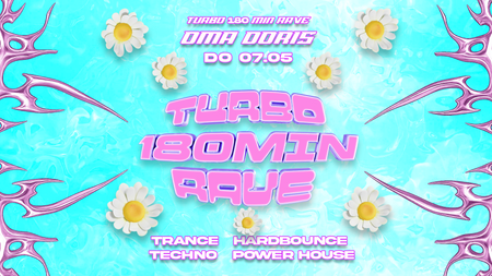 TURBO 180 MNUTEN RAVE – TRANCE, HARDBOUNCE & TECHNO IM OMA DORIS