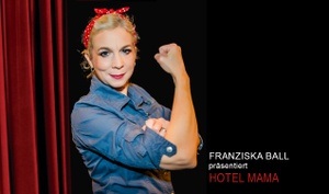 Franzika Ball – Hotel Mama