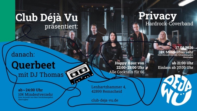 Privacy live im Déjà - anschließend Querbeet