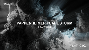 DNA w/ PAPPENHEIMER + CARL STURM