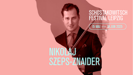 Schostakowitsch Festival - Nikolaj Szeps-Znaider & Daniil Trifonov
