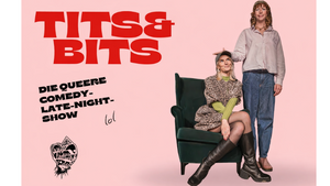 Tits&Bits - Die queere Comedy-Late-Night-Show