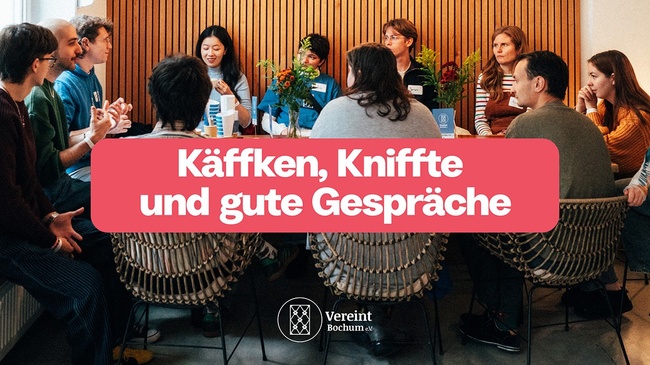 Käffken, Kniffte und gute Gespräche