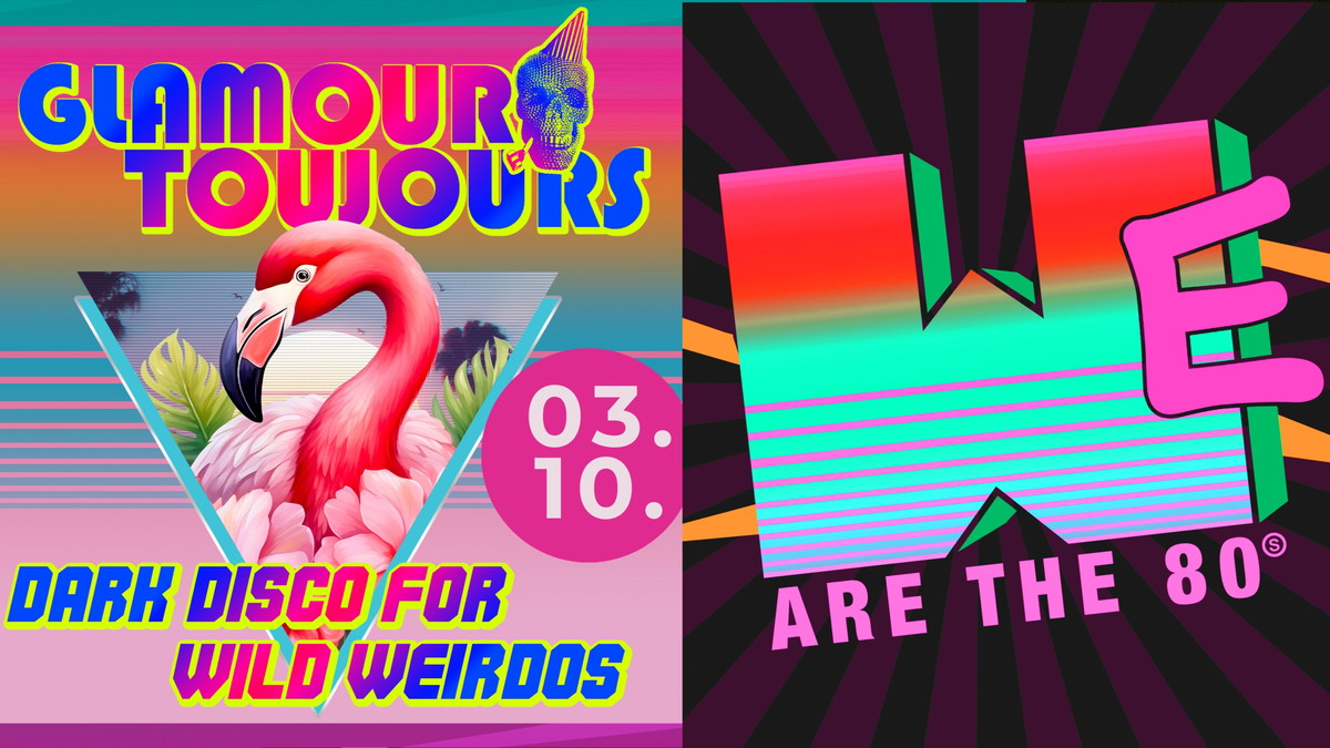 Titelbild der Veranstaltung WE ARE the 80s + Glamour Toujours
