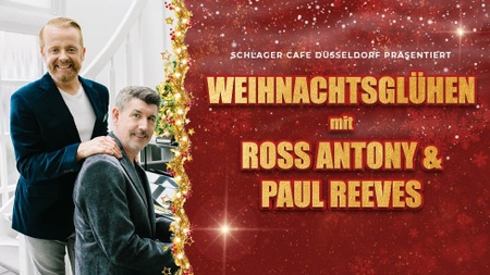 WEIHNACHTSGLÜHEN mit ROSS ANTONY & PAUL REEVES