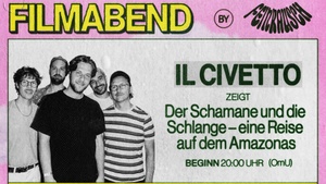 feinrausch: filmabend - Il Civetto zeigt Der Schamane und die Schlange – Eine Reise auf dem Amazonas (OmU)