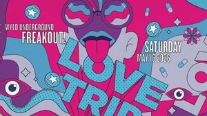 Love Trip - Wyld Underground Freakout!