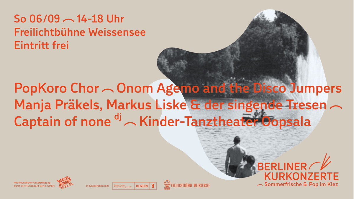 Titelbild der Veranstaltung Berliner Kurkonzerte in Weißensee - Sommerfrische & Pop im Kiez mit: Popkoro Chor, Der Singende Tresen, Onom Agemo & the Disco Jumpers, Captain of None, Tanztheater Kollektiv OOPSALA