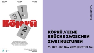 KÖPRÜ // EINE BRÜCKE ZWISCHEN ZWEI KULTUREN
