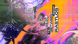 between x rastlos