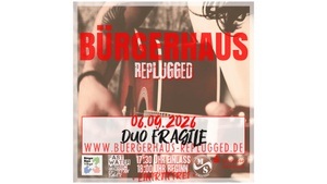BÜRGERHAUS REPLUGGED [+ DUO FRAGILE]
