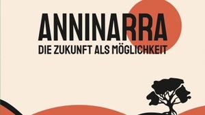 ANNINARRA - Die Zukunft als Möglichkeit. Romanlesung und Gespräch mit dem Autor Christian Buske