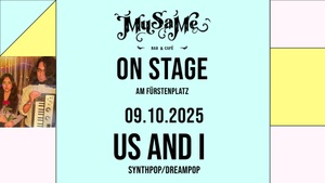 MuSaMe on Stage: Us and I (synthpop/dreampop)