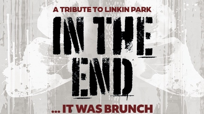 In The End… It Was Brunch | Linkin Park Special
