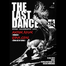 THE LAST DANCE - Kalligraphie-Noise-Performance von Qian Geng und Anton Kaun