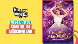 CHANTAL IM MÄRCHENLAND – Kino am Königsplatz
