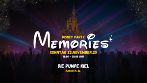 Memories Disney Edition @ Die Pumpe Kiel