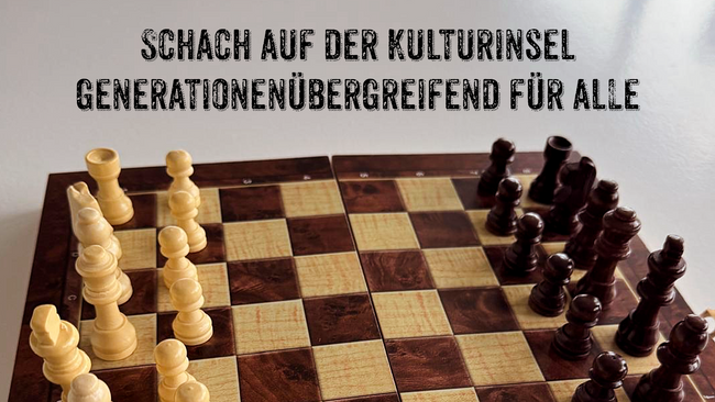 Schach auf der Kulturinsel – generationenübergreifend für alle