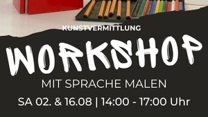 Mit Sprache Malen - Ein Workshop von Hanna Kuster