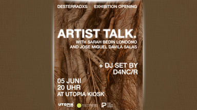 DESTERRADXS – Vernissage, Artist Talk, DJ Set